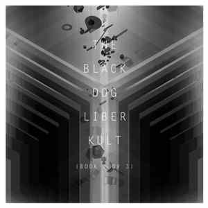The Black Dog - Liber Kult (Book 1 Ov 3) Album