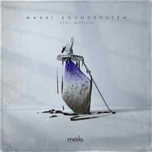 Maxxi Soundsystem - Still Motion Album