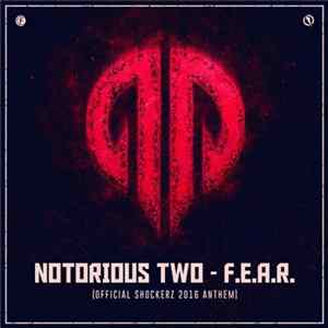 Notorious Two - F.E.A.R. (Official Shockerz 2016 Anthem) Album