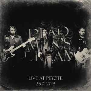 Dead Man's Dream - Live At Peyote 25​.​01​.​2018 Album