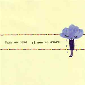 Cake On Cake - I See No Stars Album
