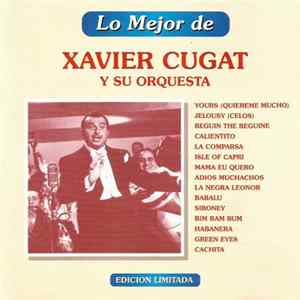 Xavier Cugat Y Su Orquesta - Lo Mejor De Xavier Cugat Y Su Orquesta Album