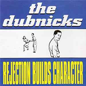 The Dubnicks - Rejection Builds Character Album