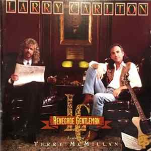 Larry Carlton Featuring Terry McMillan - Renegade Gentleman Album