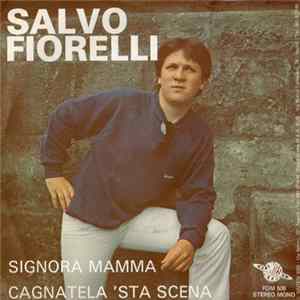 Salvo Fiorelli - Signora Mamma / Cagnatela 'sta Scena Album