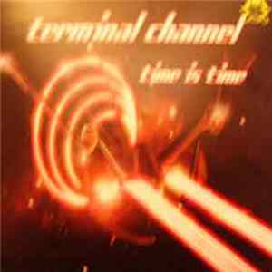 Terminal Channel - Time Is Time Album