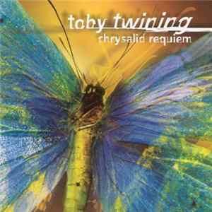 Toby Twining - Chrysalid Requiem Album