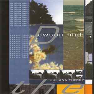 The Juliana Theory - Dawson High - The Juliana Theory - Dawson High Album