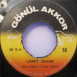 Gönül Akkor - Lânet Olsun / Kimi Sever Gönülden (Aşkın Kanunu) Album