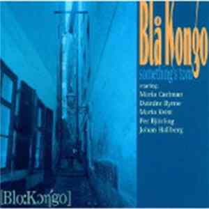 Blå Kongo - Something's Torn Album
