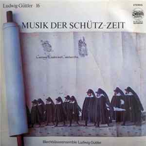 Ludwig Güttler, Blechbläserensemble Ludwig Güttler - Musik Der Schütz-Zeit Album