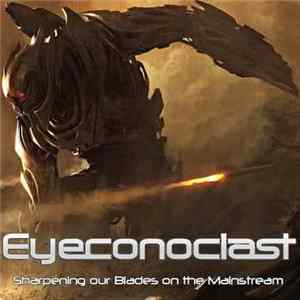 Eyeconoclast - Sharpening Our Blades On The Mainstream Album