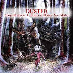 Dusted - Always Remember To Respect & Honour Your Mother Album