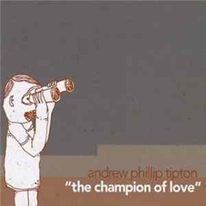 Andrew Phillip Tipton - Champion Of Love Album