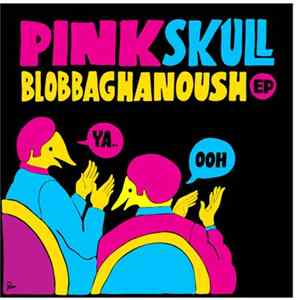Pink Skull - Blobbaghanoush EP Album