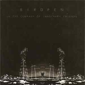 BirdPen - In The Company Of Imaginary Friends Album