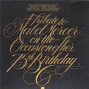 Mabel Mercer - A Tribute To Mabel Mercer On The Occasion Of Her 75th Birthday Album