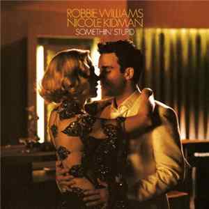 Robbie Williams And Nicole Kidman - Somethin' Stupid Album