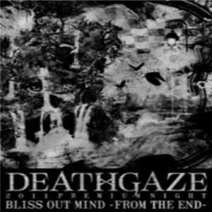Deathgaze - Bliss Out Mind -From The End Album