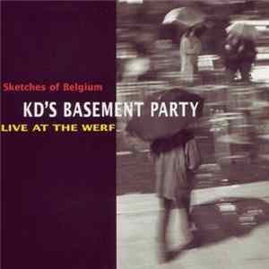 KD's Basement Party - Sketches Of Belgium Live At The Werf Album