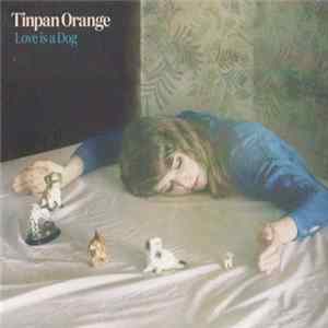 Tinpan Orange - Love Is A Dog Album