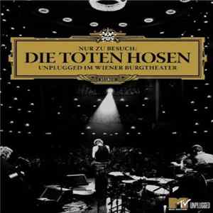 Die Toten Hosen - Nur Zu Besuch: Unplugged Im Wiener Burgtheater Album