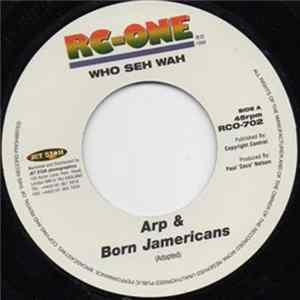 A.R.P. & Born Jamericans - Who Sey Wha Album