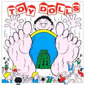 Toy Dolls - Fat Bob's Feet Album