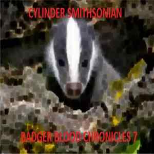 Cylinder Smithsonian - Badger Blood Chronicles 7 Album