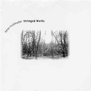 Peter Frohmader - Stringed Works Album