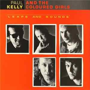 Paul Kelly And The Coloured Girls - Leaps And Bounds Album