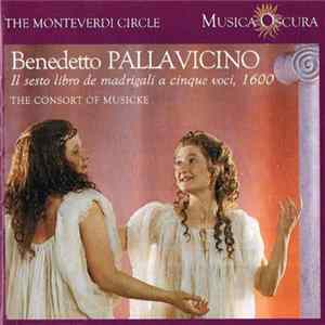 Benedetto Pallavicino - The Consort Of Musicke - Il Sesto Libro De Madrigali, 1600 Album