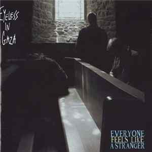 Eyeless In Gaza - Everyone Feels Like A Stranger Album