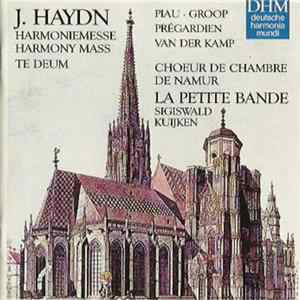 J. Haydn, La Petite Bande, Sigiswald Kuijken, Piau, Groop, Prégardien, Van der Kamp, Choeur De Chambre De Namur - Harmoniemesse - Te Deum Album