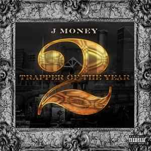 J Money - Trapper Of The Year 2 Album