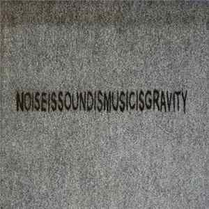 Various - Noise is sound is gravity Album