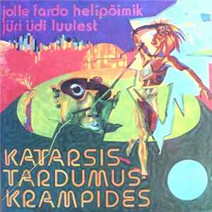 Jolle Fardo - Katarsis Tardumuskrampides / Jolle Fardo Helipõimik Jüri Üdi Luulest Album