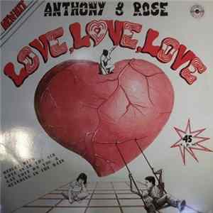 Anthony & Rose - Love, Love, Love Album