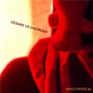 Cesare vs. Disorder - Inaccurate EP Album