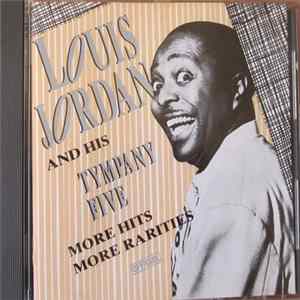 Louis Jordan And His Tympany Five - More Hits, More Rarities Album