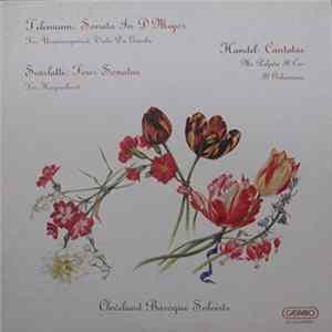 Telemann, Handel, Scarlatti, Cleveland Baroque Soloists - Sonata In D Major / Cantatas / Four Sonatas Album
