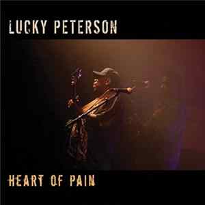 Lucky Peterson - Heart Of Pain Album