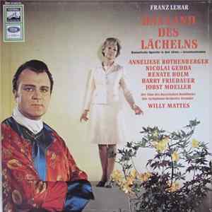 Franz Lehar, Anneliese Rothenberger Sopran, Nicolai Gedda Tenor, Renate Holm Sopran, Harry Friedauer Tenor, Jobst Moeller Bass, Der Chor Des Bayerischen Rundfunks, Das Symphonie-Orchester Graunke, Willy Mattes - Das Land Des Lächelns Album