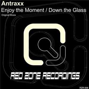 Antraxx - Enjoy The Moment / Down The Glass Album