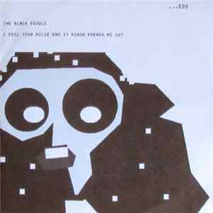 The Black Poodle - I Feel Your Pulse And It Kinda Freaks Me Out Album