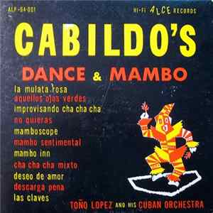 Toño Lopez And His Cuban Orchestra - Cabildo's Dance & Mambo Album