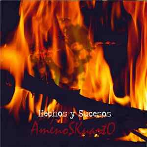AmenoSKuartO - Hechos Y Sucesos Album