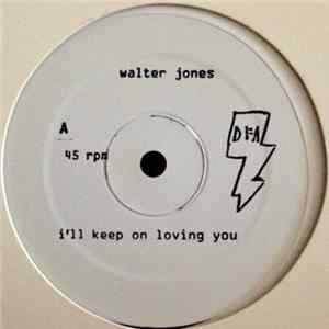 Walter Jones - I'll Keep On Loving You Album