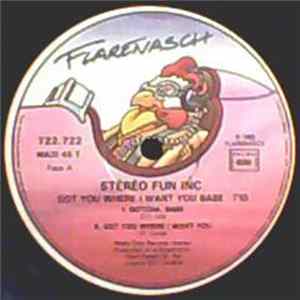 Stereo Fun Inc. - Got You Where I Want You Babe Album