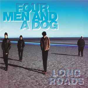 Four Men And A Dog - Long Roads Album